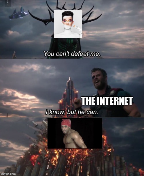 The Battle Begins | THE INTERNET | image tagged in you can't defeat me,memes,marvel | made w/ Imgflip meme maker