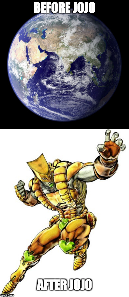The World looks very well after seeing this anime! | BEFORE JOJO; AFTER JOJO | image tagged in the world,earth,jojo's bizarre adventure,za warudo,before jojo after jojo | made w/ Imgflip meme maker