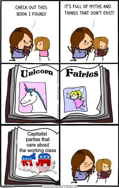 book of myths and things that dont exist | Capitalist parties that care about the working class | image tagged in book of myths and things that dont exist,democrats,republicans,capitalism | made w/ Imgflip meme maker