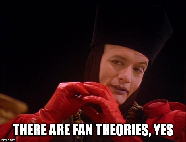 Q Star Trek | THERE ARE FAN THEORIES, YES | image tagged in q star trek | made w/ Imgflip meme maker