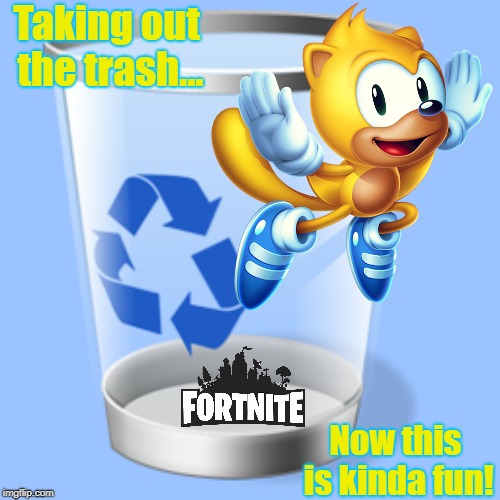 Taking out the trash... Now this is kinda fun! | made w/ Imgflip meme maker