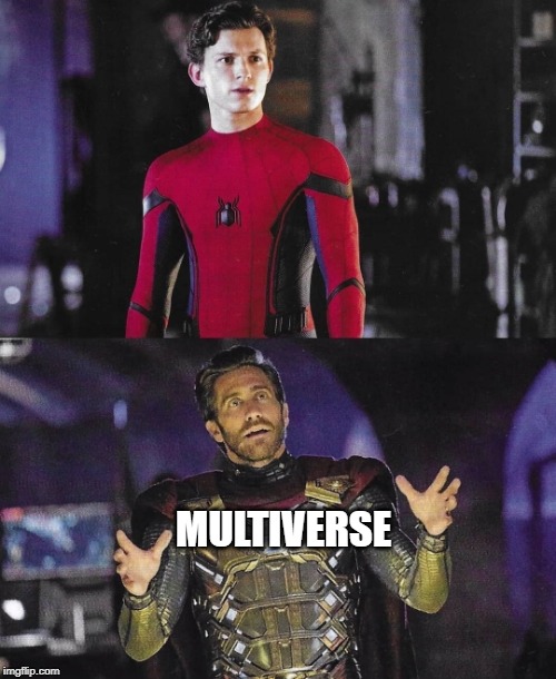 Multiverses | MULTIVERSE | image tagged in multiverses | made w/ Imgflip meme maker