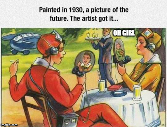 future | OH GIRL | image tagged in future | made w/ Imgflip meme maker