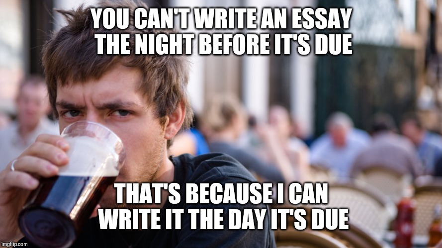 you can't write an essay overnight meme