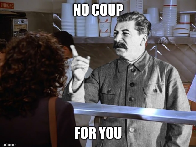 NO COUP FOR YOU | made w/ Imgflip meme maker