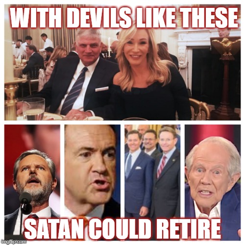 With devils like these | WITH DEVILS LIKE THESE; SATAN COULD RETIRE | image tagged in devils | made w/ Imgflip meme maker