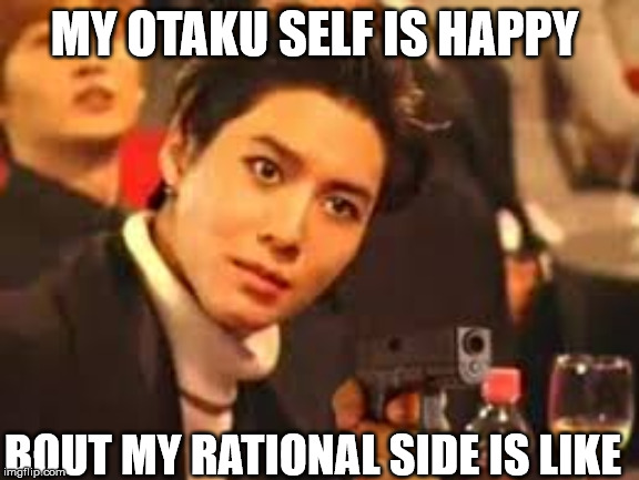 MY OTAKU SELF IS HAPPY BOUT MY RATIONAL SIDE IS LIKE | made w/ Imgflip meme maker
