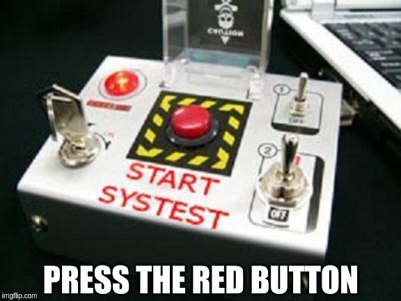 PRESS THE RED BUTTON | made w/ Imgflip meme maker