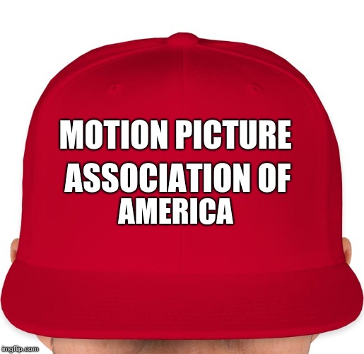 MPAA | MOTION PICTURE; ASSOCIATION OF; AMERICA | image tagged in maga,memes,movies,fun,politics | made w/ Imgflip meme maker