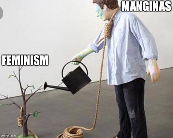 Man watering noose | MANGINAS; FEMINISM | image tagged in man watering noose | made w/ Imgflip meme maker