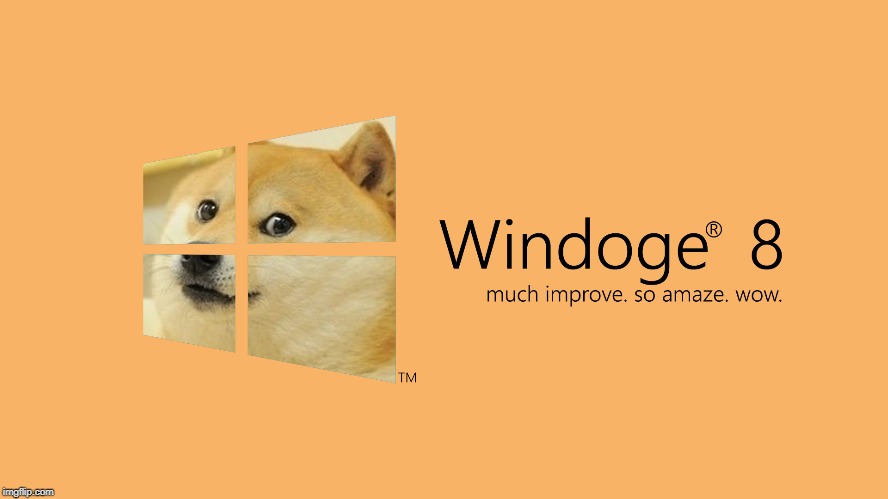 windoge 8 | image tagged in doge | made w/ Imgflip meme maker