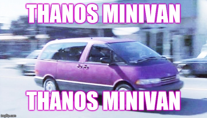 okay | THANOS MINIVAN; THANOS MINIVAN | image tagged in memes,dank memes,thanos,minivan,dead meme,thanos car | made w/ Imgflip meme maker