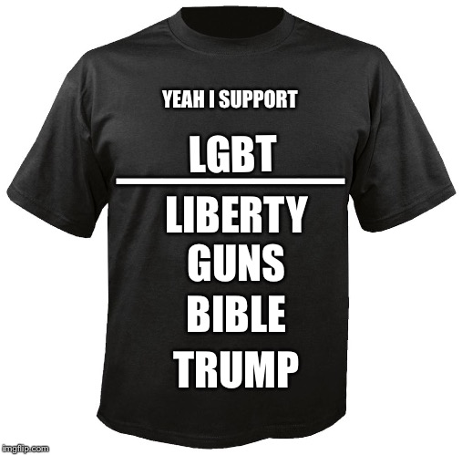 Blank T-Shirt | LGBT; YEAH I SUPPORT; —————; LIBERTY; GUNS; BIBLE; TRUMP | image tagged in blank t-shirt | made w/ Imgflip meme maker