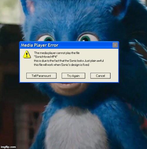 Sonic Movie | image tagged in sonic movie,error | made w/ Imgflip meme maker