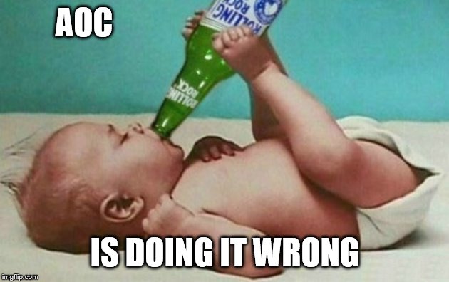 AOC IS DOING IT WRONG | made w/ Imgflip meme maker