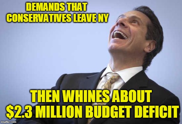 Cuomo the Outlaw | DEMANDS THAT CONSERVATIVES LEAVE NY; THEN WHINES ABOUT $2.3 MILLION BUDGET DEFICIT | image tagged in cuomo the outlaw | made w/ Imgflip meme maker