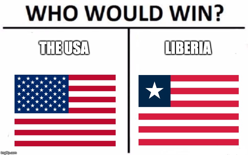 Who Would Win? | THE USA; LIBERIA | image tagged in memes,who would win | made w/ Imgflip meme maker