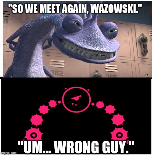 Mike Wazowowowowowowowowowowski | "SO WE MEET AGAIN, WAZOWSKI."; "UM... WRONG GUY." | image tagged in memes,blank starter pack | made w/ Imgflip meme maker