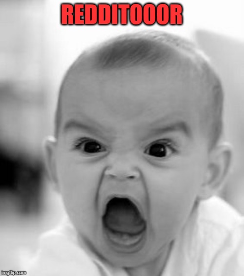 Angry Baby Meme | REDDITOOOR | image tagged in memes,angry baby | made w/ Imgflip meme maker