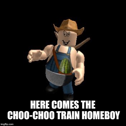 Flamingo Cleetus | HERE COMES THE CHOO-CHOO TRAIN HOMEBOY | image tagged in flamingo cleetus | made w/ Imgflip meme maker