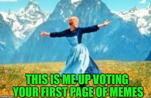 Look At All These Meme | THIS IS ME UP VOTING YOUR FIRST PAGE OF MEMES | image tagged in memes,look at all these | made w/ Imgflip meme maker