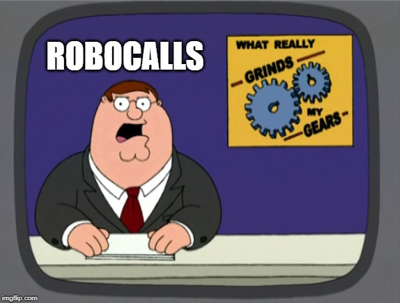 Its getting out of control | ROBOCALLS | image tagged in memes,peter griffin news,fun,not funny,telemarketer | made w/ Imgflip meme maker