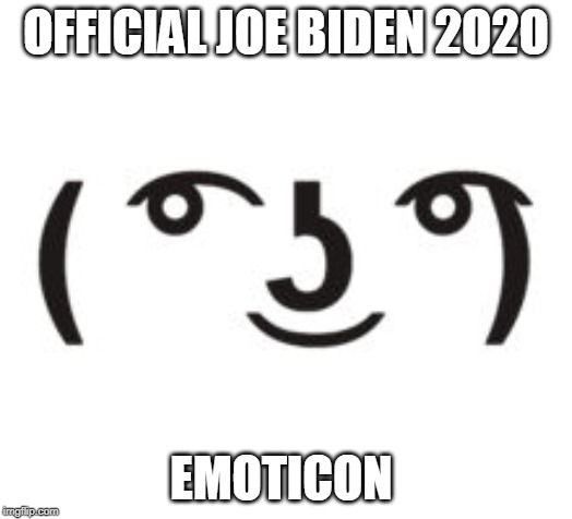 Perverted Lenny | OFFICIAL JOE BIDEN 2O2O; EMOTICON | image tagged in perverted lenny | made w/ Imgflip meme maker