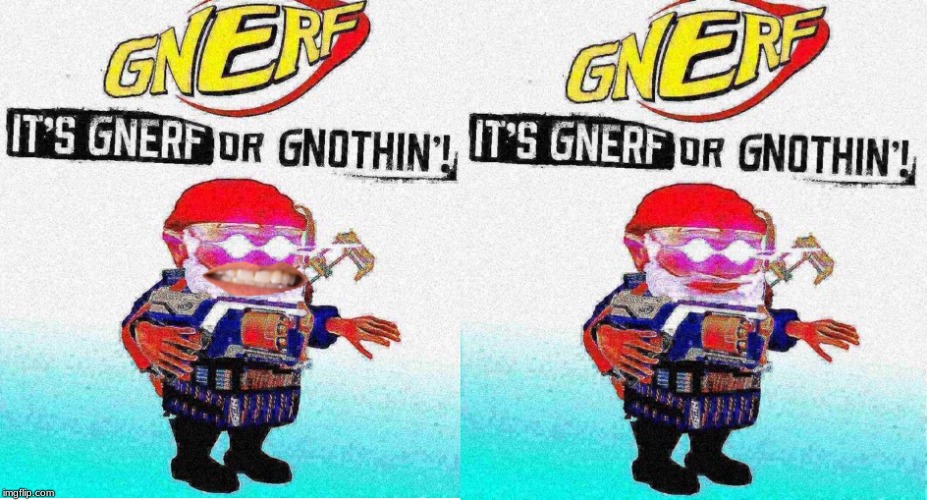 Spot the Difference | image tagged in memes,gnome,nerf | made w/ Imgflip meme maker