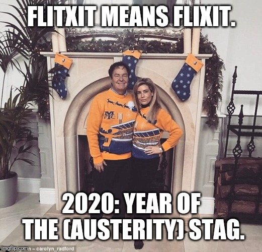 FLITXIT MEANS FLIXIT. 2020: YEAR OF THE (AUSTERITY) STAG. | made w/ Imgflip meme maker