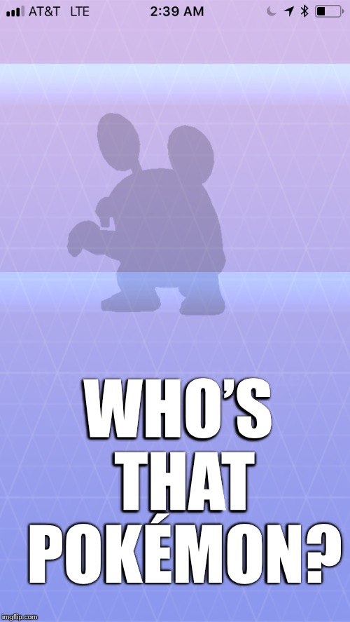 WHO’S THAT POKÉMON? | image tagged in pokemon | made w/ Imgflip meme maker