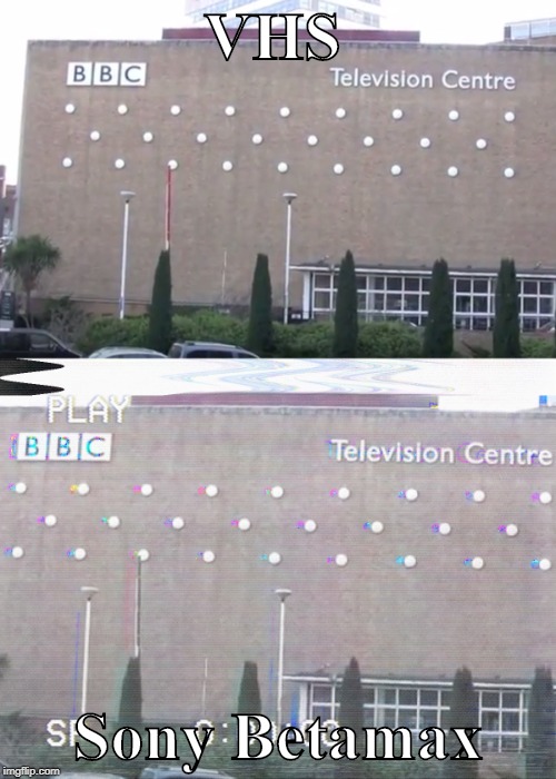 VHS; Sony Betamax | image tagged in bbc tvc | made w/ Imgflip meme maker