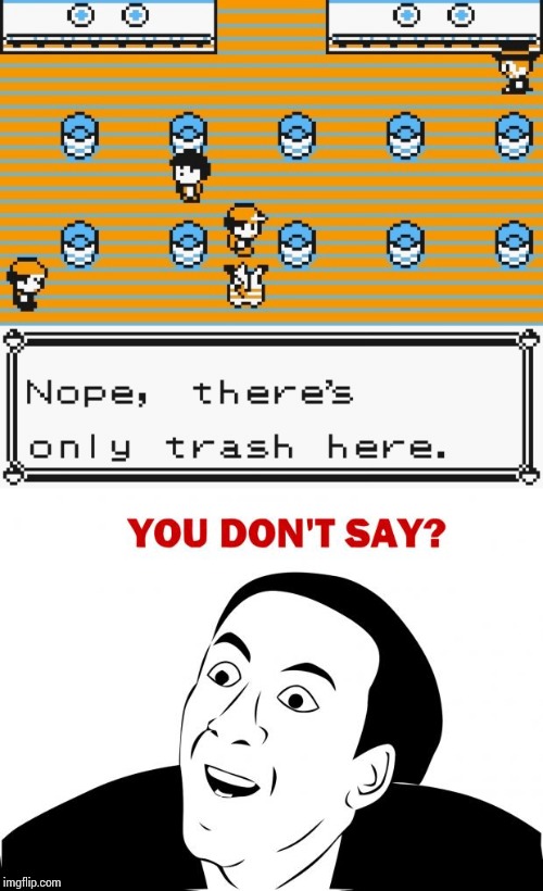 Well naw... | image tagged in memes,you don't say,nope there's only trash here | made w/ Imgflip meme maker