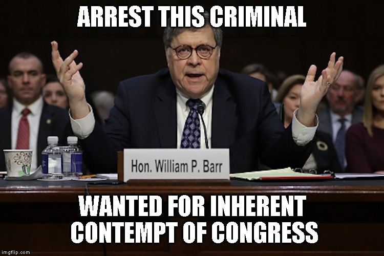 Stupid Attorney General Makes Jokes About Congressional Power - Lock Him Up! | ARREST THIS CRIMINAL; WANTED FOR INHERENT CONTEMPT OF CONGRESS | image tagged in criminal,contempt,attorney general,impeach,lock him up | made w/ Imgflip meme maker