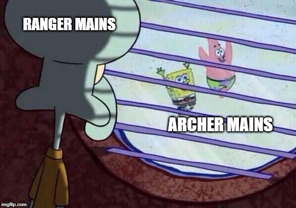 Squidward window | RANGER MAINS; ARCHER MAINS | image tagged in squidward window,blackdesertonline | made w/ Imgflip meme maker