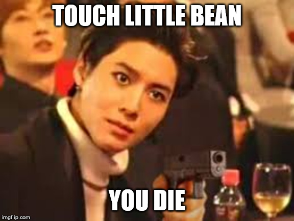 TOUCH LITTLE BEAN YOU DIE | made w/ Imgflip meme maker