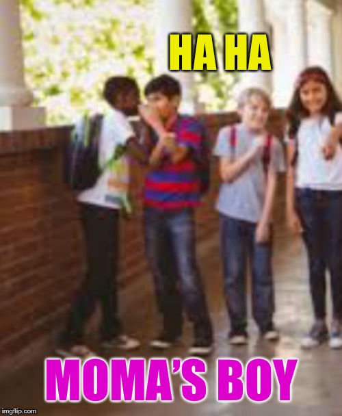 HA HA MOMA’S BOY | made w/ Imgflip meme maker