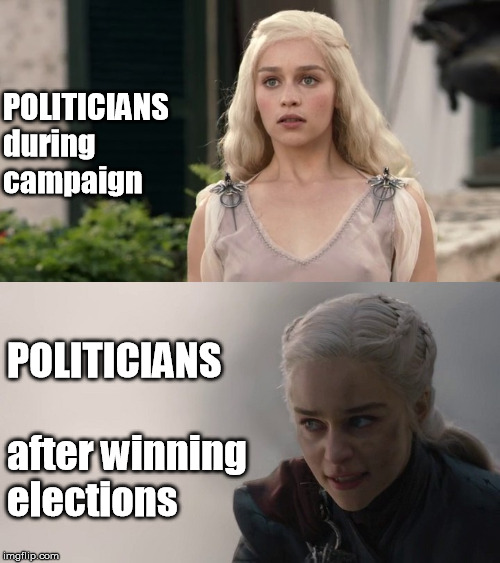 before and after | POLITICIANS 

during campaign; POLITICIANS after winning elections | image tagged in before and after | made w/ Imgflip meme maker