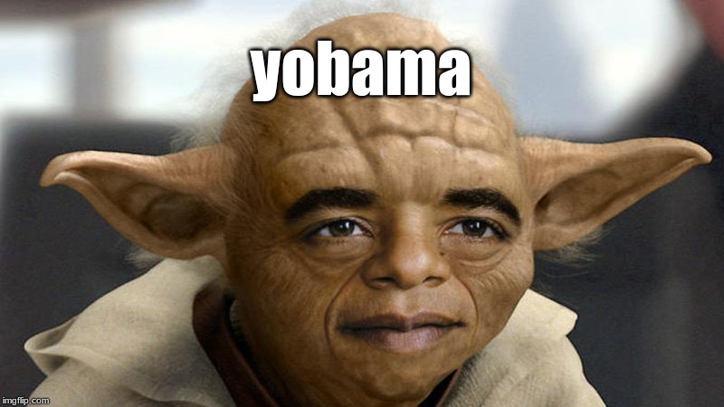 Yobama | yobama | image tagged in yobama | made w/ Imgflip meme maker