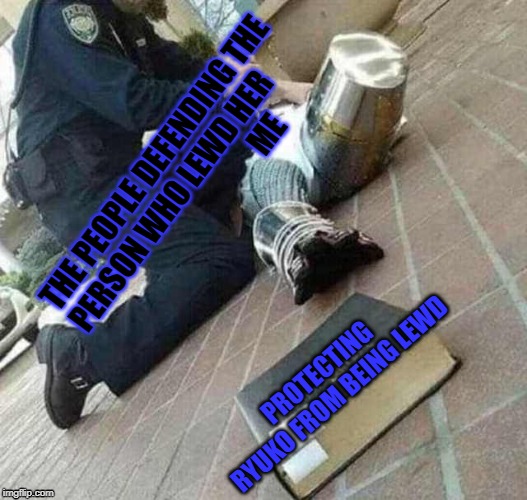 Arrested crusader reaching for book | THE PEOPLE DEFENDING THE PERSON WHO LEWD HER                                  
   ME; PROTECTING RYUKO FROM BEING LEWD | image tagged in arrested crusader reaching for book | made w/ Imgflip meme maker