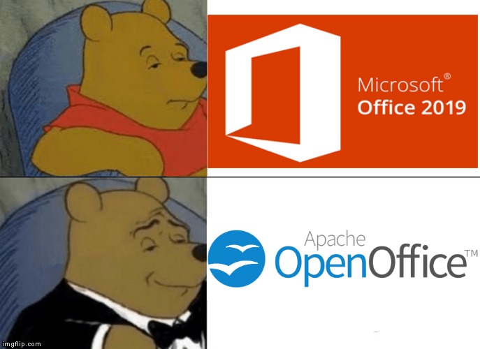 Real Men Use OpenOffice | image tagged in memes,tuxedo winnie the pooh,microsoft,microsoft office,microsoft word,openoffice | made w/ Imgflip meme maker