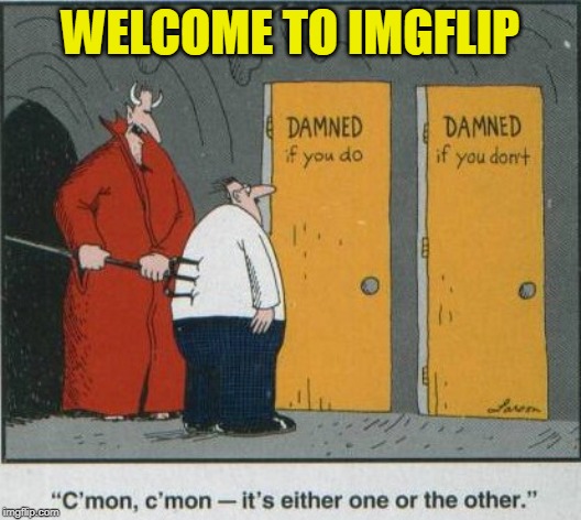 My brain when trying to come up with a submission | WELCOME TO IMGFLIP | image tagged in just a joke | made w/ Imgflip meme maker