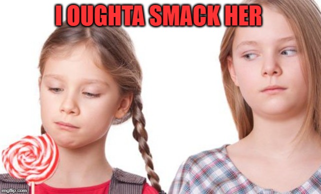 Envy | I OUGHTA SMACK HER | image tagged in envy | made w/ Imgflip meme maker
