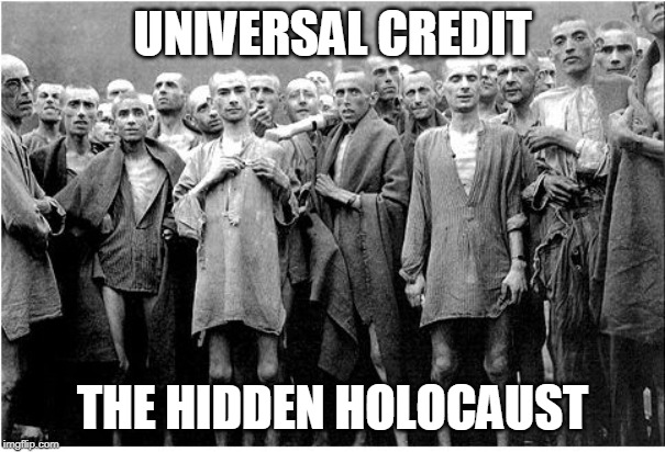 Holocaust  | UNIVERSAL CREDIT; THE HIDDEN HOLOCAUST | image tagged in holocaust | made w/ Imgflip meme maker