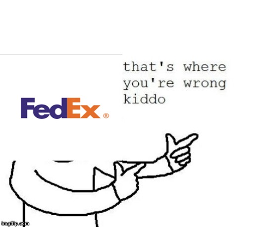That's where you're wrong kiddo | image tagged in that's where you're wrong kiddo | made w/ Imgflip meme maker
