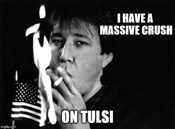 I HAVE A MASSIVE CRUSH ON TULSI | made w/ Imgflip meme maker
