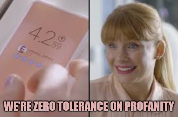 WE'RE ZERO TOLERANCE ON PROFANITY | made w/ Imgflip meme maker