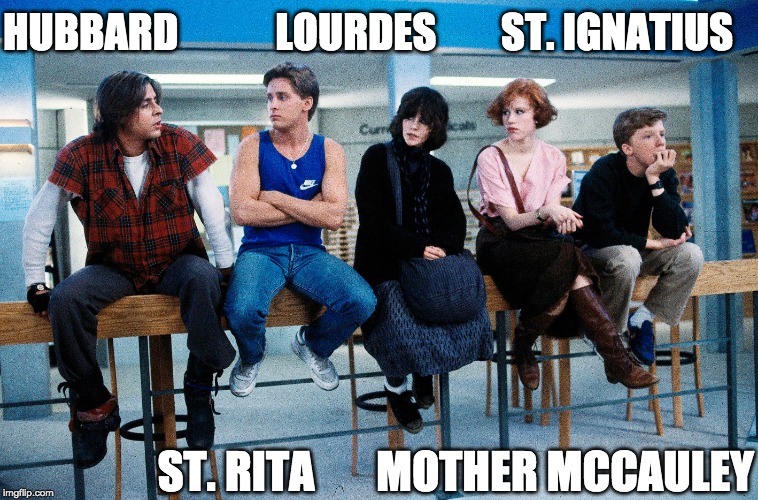 1989 South Side Schools on the South Side of Chicago. | HUBBARD            LOURDES        ST. IGNATIUS; ST. RITA       MOTHER MCCAULEY | image tagged in chicago,south side,catholic,school,breakfast club | made w/ Imgflip meme maker