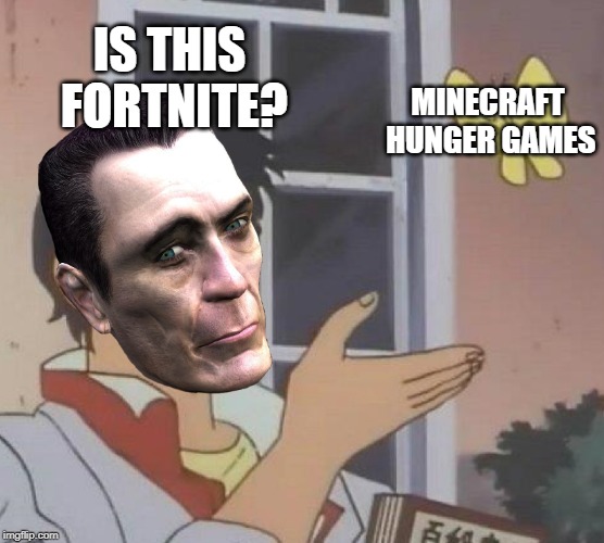 Is This A Pigeon | IS THIS FORTNITE? MINECRAFT HUNGER GAMES | image tagged in memes,is this a pigeon | made w/ Imgflip meme maker