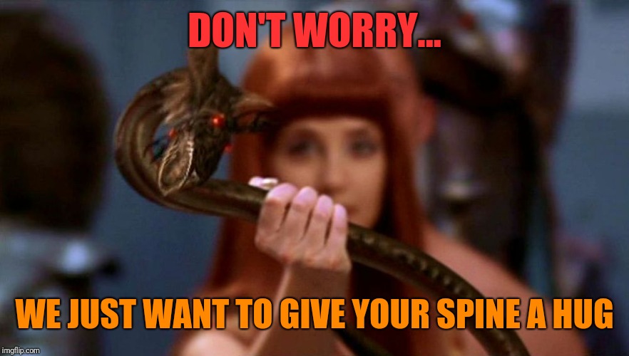 DON'T WORRY... WE JUST WANT TO GIVE YOUR SPINE A HUG | made w/ Imgflip meme maker