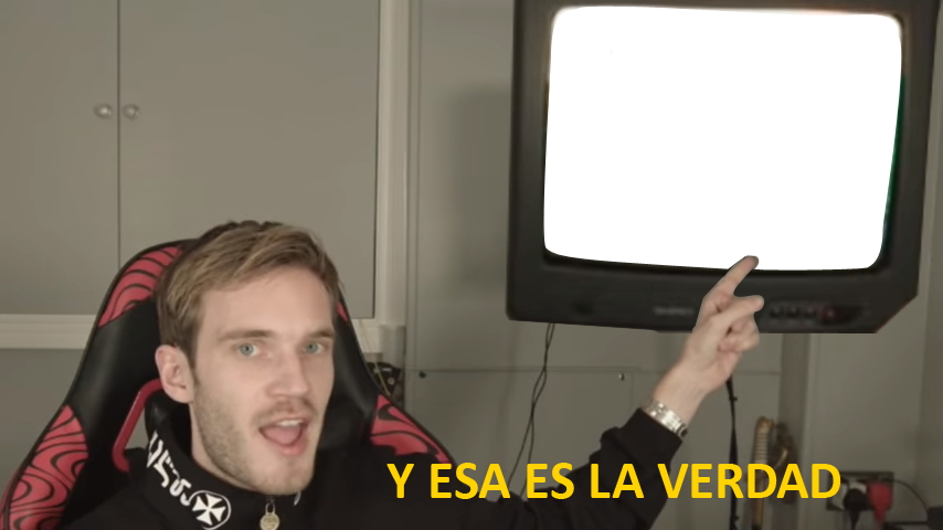 High Quality y esa es la verdad pewdiepie Blank Meme Template